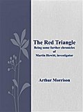 The Red Triangle Being some further chronicles of Martin Hewitt, investigator