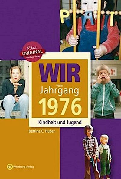 Wir vom Jahrgang 1976 - Kindheit und Jugend