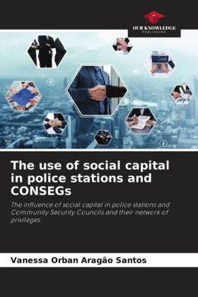 The use of social capital in police stations and CONSEGs
