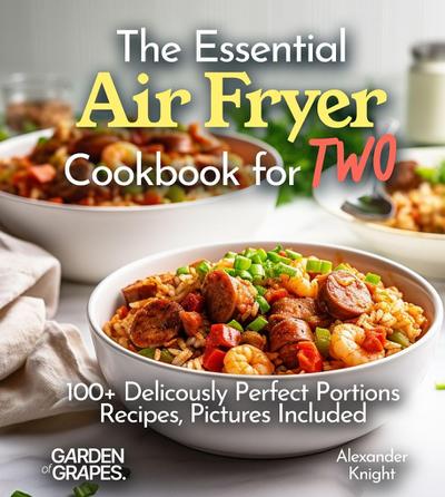The Essential Air Fryer Cookbook for Two
