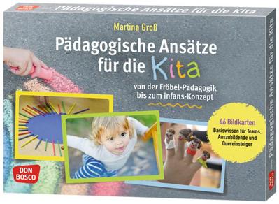 Pädagogische Ansätze für die Kita von der Fröbel-Pädagogik bis zum infans-Konzept, m. 1 Beilage
