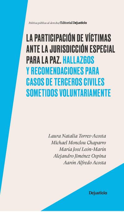 La participación de víctimas ante la jurisdicción especial para la paz.