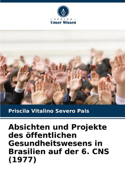 Absichten und Projekte des öffentlichen Gesundheitswesens in Brasilien auf der 6. CNS (1977)