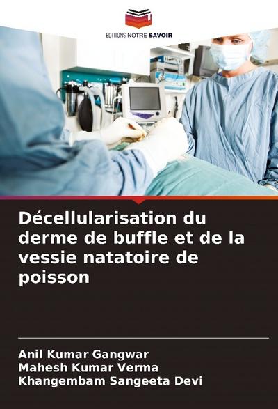 Décellularisation du derme de buffle et de la vessie natatoire de poisson