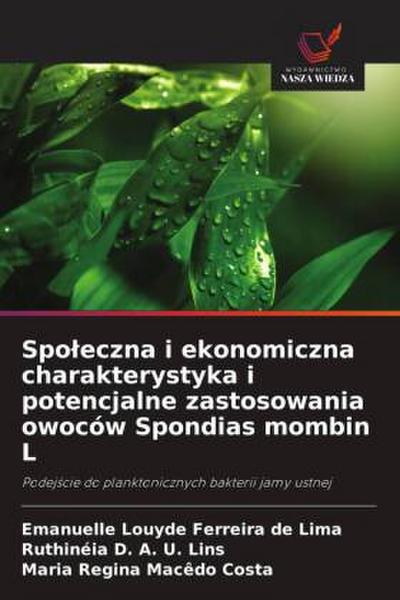 Spo¿eczna i ekonomiczna charakterystyka i potencjalne zastosowania owoców Spondias mombin L