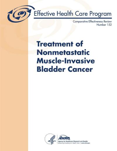 Treatment of Nonmetastatic Muscle-Invasive Bladder Cancer - Comparative Effectiveness Review (Number 152)