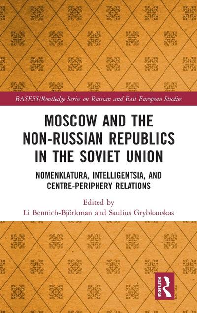 Moscow and the Non-Russian Republics in the Soviet Union