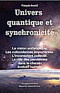 Univers quantique et synchronicité. La vision anthropique. Les coïncidences importantes. L’inconscient collectif. Le rôle des pandémies dans le chemin évolutif humain