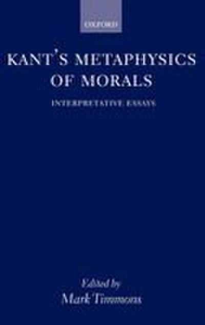 Kant’s Metaphysics of Morals ’ Interpretative Essays ’