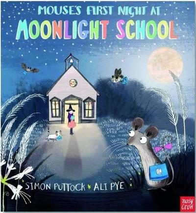 Mouse’s First Night at Moonlight School