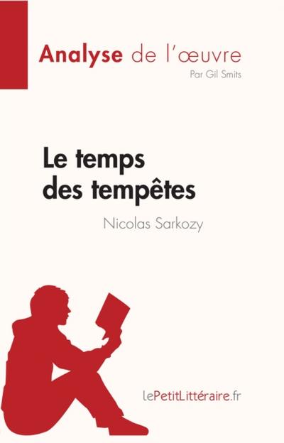 Le temps des tempêtes de Nicolas Sarkozy (Analyse de l’œuvre)
