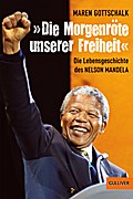»Die Morgenröte unserer Freiheit«: Die Lebensgeschichte des Nelson Mandela (Gulliver)