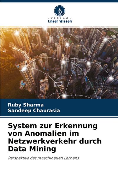 System zur Erkennung von Anomalien im Netzwerkverkehr durch Data Mining