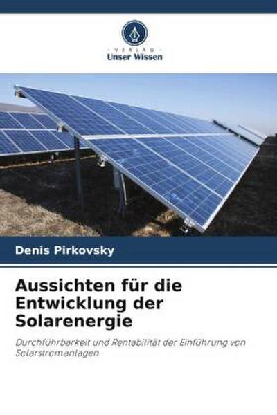 Aussichten für die Entwicklung der Solarenergie