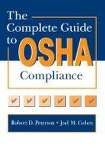 The Complete Guide to OSHA Compliance