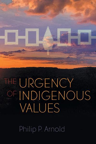 The Urgency of Indigenous Values