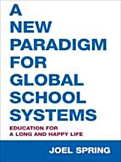 A New Paradigm for Global School Systems