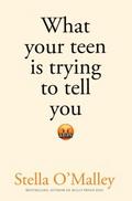 What Your Teen is Trying to Tell You