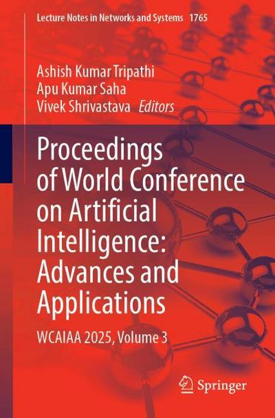 Proceedings of World Conference on Artificial Intelligence: Advances and Applications