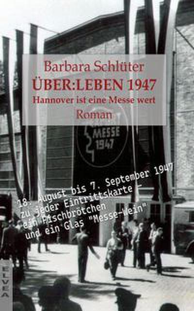 ÜBER:LEBEN 1947 - Hannover ist eine Messe wert