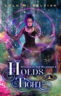 Holds Tight (Witches of the Wildwood, #3)