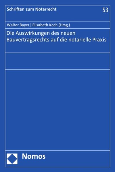 Die Auswirkungen des neuen Bauvertragsrechts auf die notarielle Praxis