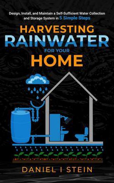 Harvesting Rainwater for Your Home