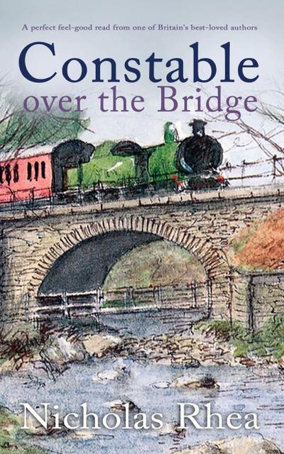 CONSTABLE OVER THE BRIDGE a perfect feel-good read from one of Britain’s best-loved authors
