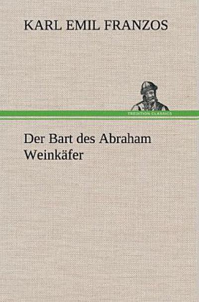Der Bart des Abraham Weinkäfer