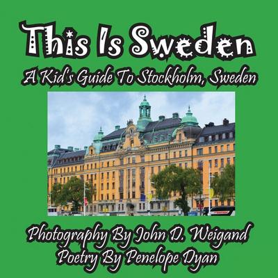 This Is Sweden---A Kid’s Guide To Stockholm, Sweden