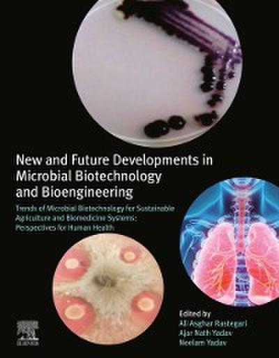 New and Future Developments in Microbial Biotechnology and Bioengineering