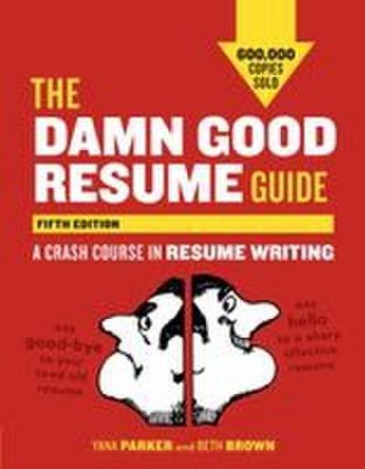 The Damn Good Resume Guide, Fifth Edition