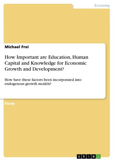 How Important are Education, Human Capital and Knowledge for Economic Growth and Development?