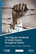 The Palgrave Handbook of Global Slavery throughout
