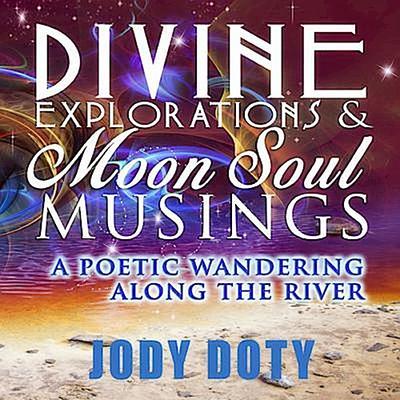 Divine Explorations and Moon Soul Musings