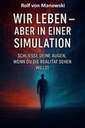Wir leben - aber in einer Simulation
