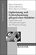 Optimierung und Evidenzbasierung pflegerischen Handelns: Ergebnisse und Herausforderungen der Pflegeforschung (Gesundheitsforschung)