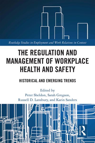 The Regulation and Management of Workplace Health and Safety