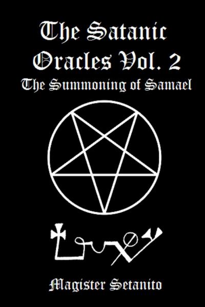 The Satanic Oracles Volume Two The Summoning of Samael