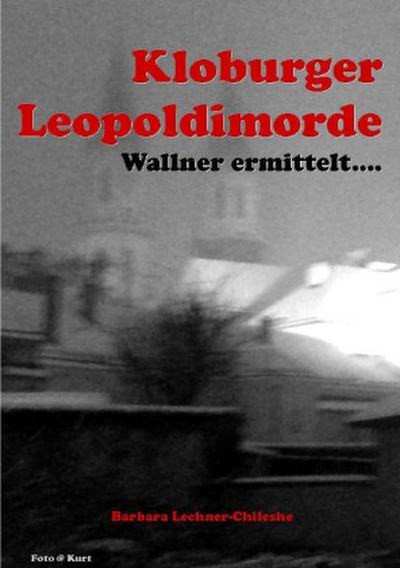 Wallner ermittelt / Kloburger Leopoldimorde