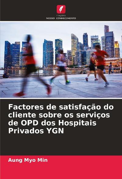 Factores de satisfação do cliente sobre os serviços de OPD dos Hospitais Privados YGN