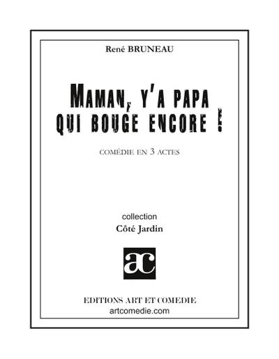 Maman, y’a papa qui bouge encore !