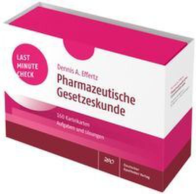 Last Minute Check - Pharmazeutische Gesetzeskunde