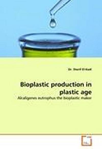 Bioplastic production in plastic age