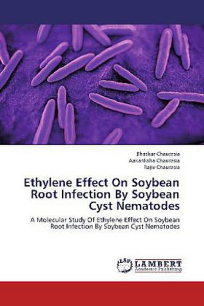 Ethylene Effect On Soybean Root Infection By Soybean Cyst Nematodes