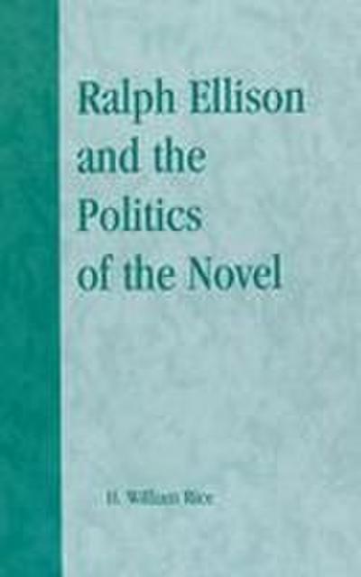 Ralph Ellison and the Politics of the Novel