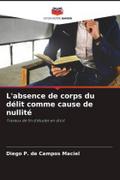 L’absence de corps du délit comme cause de nullité