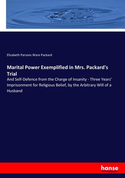 Marital Power Exemplified in Mrs. Packard’s Trial