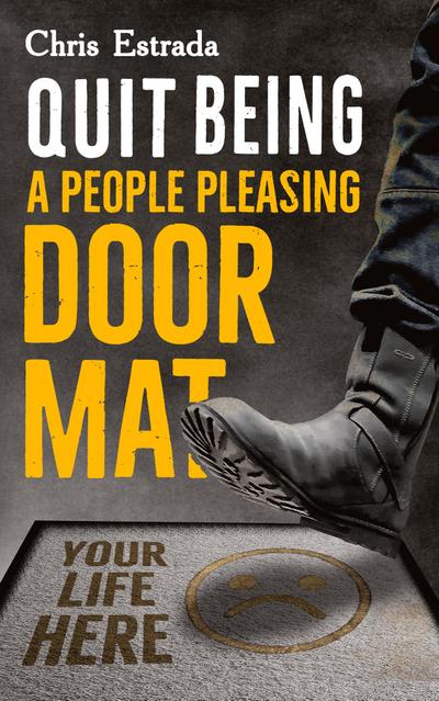 Quit Being A People Pleasing Doormat!