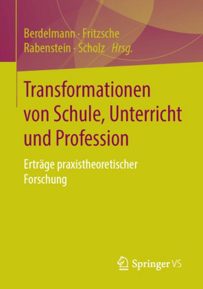 Transformationen von Schule, Unterricht und Profession